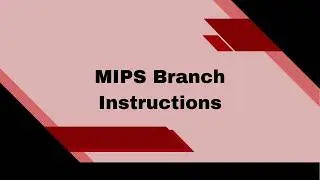 Mastering MIPS Branch Instructions | BEQ, BNE, BGEZ, BGTZ, BLEZ, BLTZ in MARS