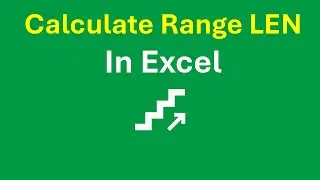 How to Use LEN Function on a Range in Excel | Count Text Characters Easily!