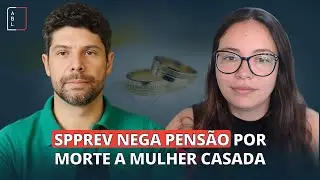 SPPREV NEGA PENSAO POR MORTE A MULHER CASADA