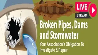HOA Broken Pipes, Dams and Stormwater