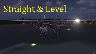 FSX - Straight & Level: A2A C182 Skylane
