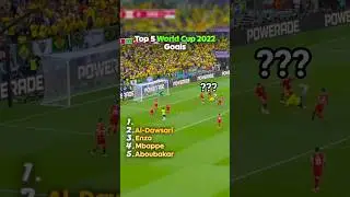 Top 5 World Cup 2022 Goals