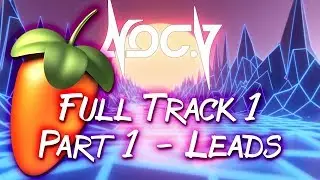 Full Track 1: Part 1 - Hardstyle Influenced Leads (FL Studio: UK / Happy Hardcore Tutorial) [PV4]