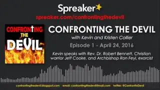 Confronting The Devil Ep.1 Dr. Robert Bennett/Ron Feyl