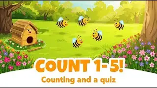 &ldquo;Learn to Count 1&ndash;5 with Busy Bees! | Fun Garden Counting Video for Toddlers | Kindergarten | 2025