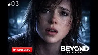 Beyond : Dwie dusze&trade; odc.03 - 4K - PL