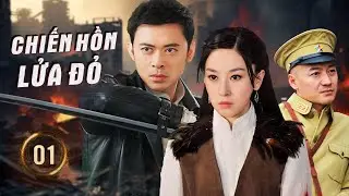CHIẾN HỒN LỬA ĐỎ - Tập 01 | Đội Du K&iacute;ch Liều Minh Quyết Chiến Qu&acirc;n Địch Giữa Chiến Trường M&aacute;u