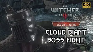 Cloud Giant | Boss Fight | The Witcher 3 : Blood & Wine | Next Gen | 4K