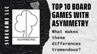 Top 10 Board Games with Asymmetry SideGame LLC