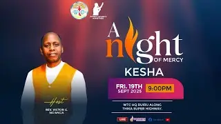 A NIGHT OF MERCY KESHA SERVICE - REV VICTOR G. NG'ANG'A  || 19TH SEPTEMBER 2025