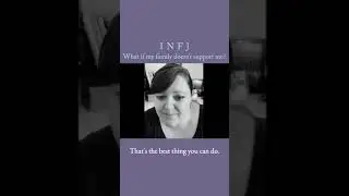 What to do if your family doesn&rsquo;t support you | MBTI INFJ Personality Type