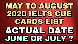 May to August 2020 ielts cue cards full list actual date || Makkar cue cards || New cue cards