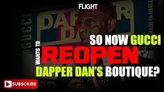 So Now Gucci Wants To Reopen Dapper Dan's Shop Huh???