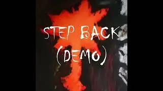 Step Back (Demo)