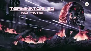 Terminator 2D: NO FATE (Level Four, Five, Six & Seven) 