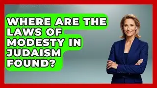 Where Are the Laws of Modesty in Judaism Found? - Jewish Womens Voices