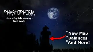 Massive Phasmophobia Update Next Week!