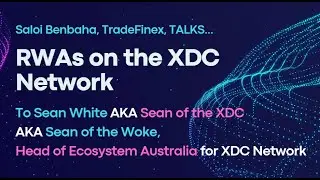 XDC Network RWA Series (Aus): TradeFinex with Saloi Benbaha