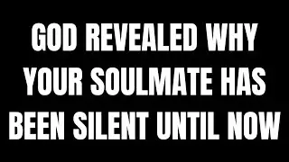 Angels Say God Revealed Why Your Soulmate Has Been Silent Until Now