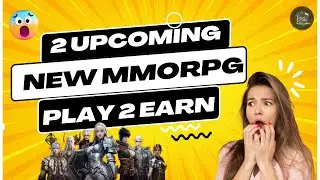 #TRENDING MMORPG  - 2 BIG NAMES PLAY 2 EARN MMORPG - MOST ANTICPATED FREE TO PLAY AND PLAY TO EARN!