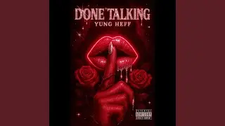 Done Talking