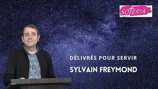 Sylvain Freymond - Délivrés pour servir