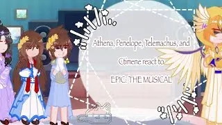𐙚 Athena, Penelope, Telemachus, and Ctimene react to EPIC: THE MUSICAL ♪|| Part 3 (Ocean saga) 𐙚