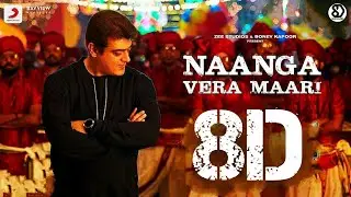 Valimai - Naanga Vera Maari(8D AUDIO) | Ajith Kumar | Yuvan Shankar Raja | 8D SURROUND