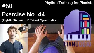 Exercise No. 44 - Eighth, Sixteenth & Triplet Syncopation - Rhythm Training for Pianists Video 60