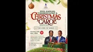 ANNUAL SUNDAY THANKSGIVING & CHRISTMAS CAROL SERVICE .....14TH DECEMBER, 2025