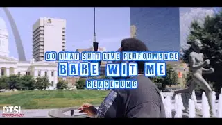 @REACEYUNG - Bare Wit Me | Do That Shit Live Performance