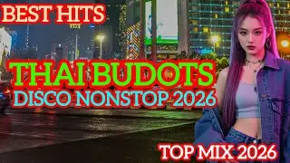 Thai Budots disco nonstop 2026,Best hits disco remix,Top mix 2026,Thai disco
