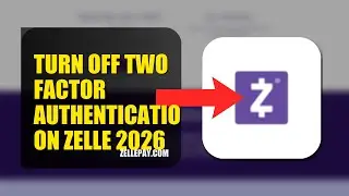 How To Turn Off Two Factor Authentication On Zelle 2026 (FULL TUTORIAL)
