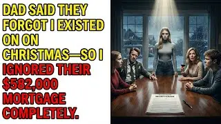 DAD SAID THEY FORGOT I EXISTED ON CHRISTMAS&mdash;SO I IGNORED THEIR $582,000 MORTGAGE COMPLETELY.