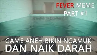 🔴 LIVE STREAMING INDONESIA | GAME ANEH BIKIN NGAMUK DAN NAIK DARAH - Fever Meme (Part 1)
