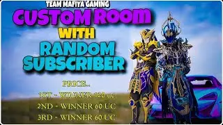 Custom Room With Random Subscriber 😊 | Price 1st 120 uc 2nd 60 uc 3Rd  60 uc | Team Mafiya Gaming |