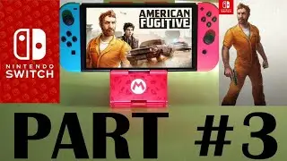 American Fugitive - Part #3 / Nintendo Switch / Gameplay