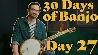 30 дней банджо: день 27