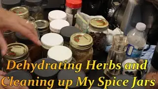 Dehydrating Herbs and Cleaning up My Spice Jars