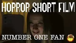 Horror Short Film - Number One Fan - Crank's Picks