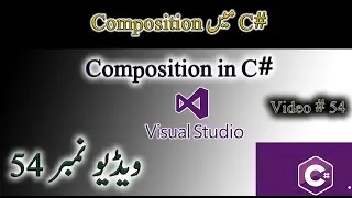 54 -Composition in C#-Tutorials For Beginners Urdu/Hindi #urdu #composition #csharptutorial #csharp