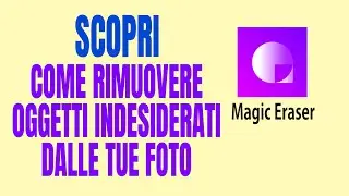 Magic Studio - Come rimuovere oggetti indesiderati da una foto