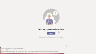 FIX: Microsoft Teams Error We're sorry-we've run into an issue | Error code - 4c7 Microsoft Teams