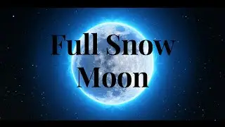 February Full Snow moon 2020 what it means, what rituals to do, and how to use the energy.