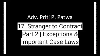 17. Stranger to Contract Part 2 | Exceptions & Important Case Laws