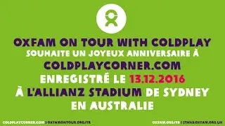 Happy Birthday ColdplayCorner from Oxfam On tour With Coldplay