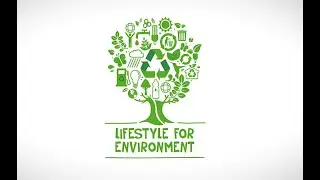 LiFE &ndash; Lifestyle For Environment: Spearheading the quest for a sustainable planet