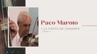 Paco Maroto y la Fiesta de Verdiales de Comares. Episodio 2