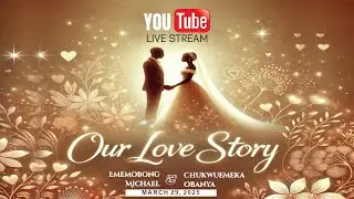 Our Love Story | Ememobong and Chukwuemeka&rsquo;s Wedding