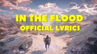 Horizon Forbidden West - In The Flood (Official lyrics)